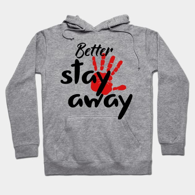 Better stay away Hoodie by Otaka-Design